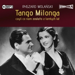 Tango milonga, czyli co nam zostało z tamtych lat